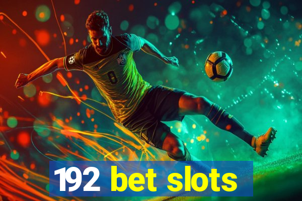 192 bet slots